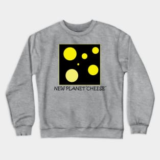 Planet and Cheese Crewneck Sweatshirt